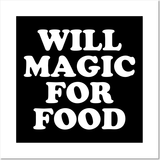 Will Magic For Food Wall Art by bigbadrobot